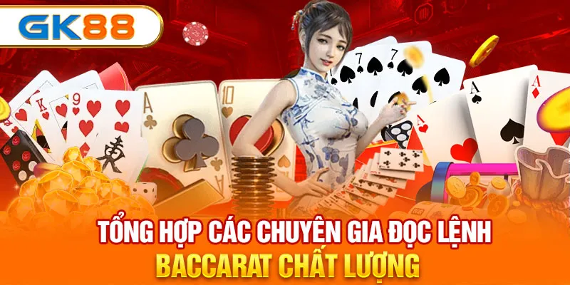 Tổng hợp các chuyên gia đọc lệnh Baccarat chất lượng 