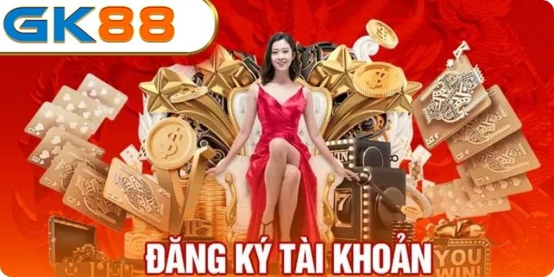 gk88 Hướng dẫn đăng ký chỉ trong 2 phút